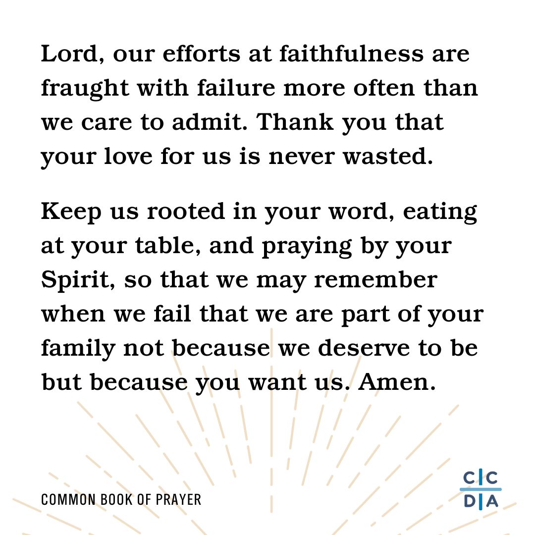 Lord, our efforts at faithfulness are fraught with failure more often than we care to admit. Thank you that your love for us is never wasted... - Common Book of Prayer

#ccdaPrays