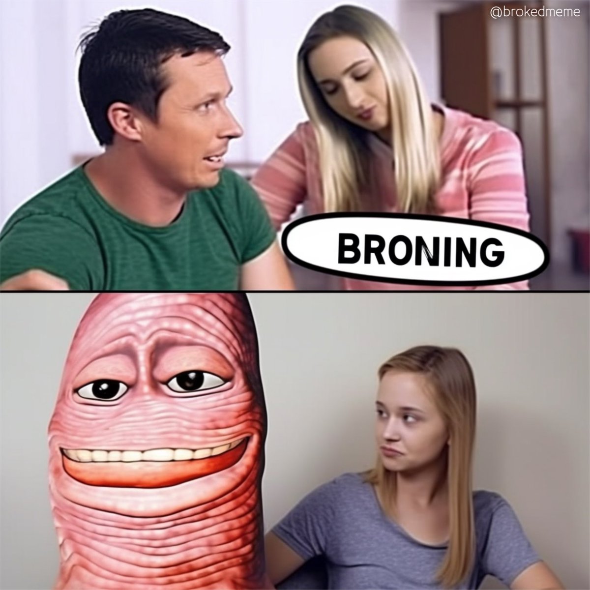 brokedmeme's tweet photo. BRONING https://t.co/LgwvdKyF2U