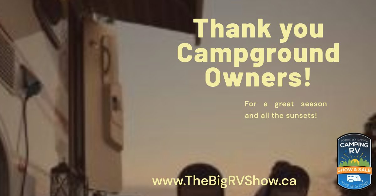 As we near the sunset of the 2023 Camping Season, we take this chance to extend our sincere thanks to all campground owners and their staff for their efforts to make this year such a wonderful camping season! See y'all next year! #CampinCanada #CampinOntario  #TheBigRVShow2024