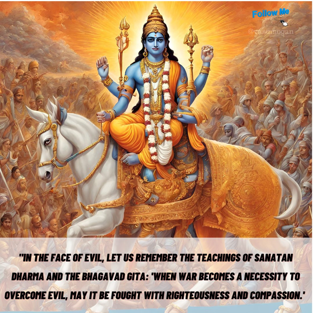 vasumogan's tweet photo. @WarMonitors "In the face of evil, let us remember the teachings of Sanatan Dharma and the Bhagavad Gita: 'When war becomes a necessity to overcome evil, may it be fought with righteousness and compassion.' 🕊️🙏 #SanatanDharma #BhagavadGita #RighteousWar" https://t.co/4jQuKCPHuJ