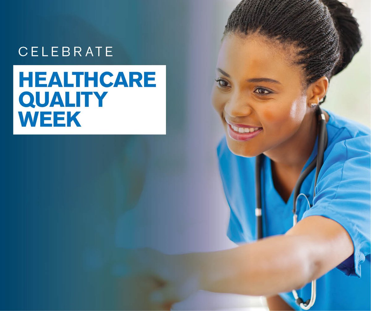 Healthcare Quality Week recognizes the professionals who work tirelessly to ensure processes, systems and methods lead to the best possible patient outcomes. Thank you all for the diligence you bring to this vital work. We appreciate you!