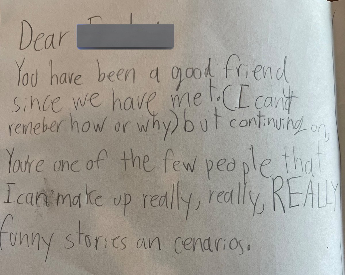 This note my son wrote to a girl in his 4th grade class is maybe the most romantic thing ever written. Love is finding someone you can make up funny scenarios with