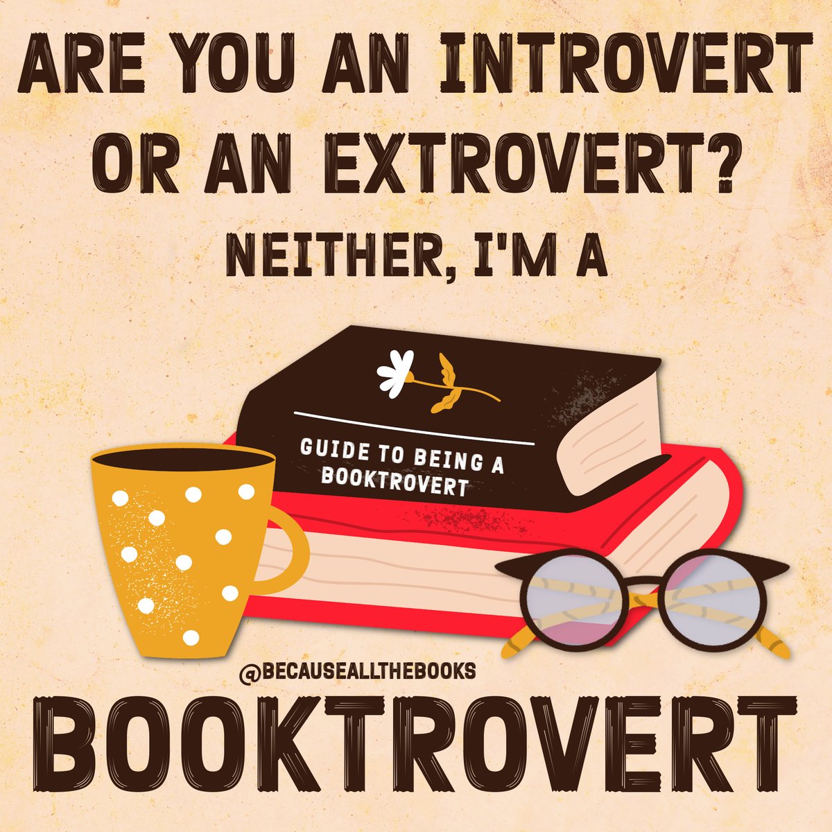 Know any booktroverts? 

#BecauseAllTheBooks #Booktrovert #BookLover #BooksAreMyLife