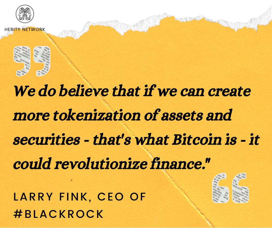 HerityNetwork - Sunday Quote ☀️

""We do believe that if we can create more tokenization of assets and securities - that's what Bitcoin is - it could revolutionize finance.""

Larry Fink, CEO of #BlackRock