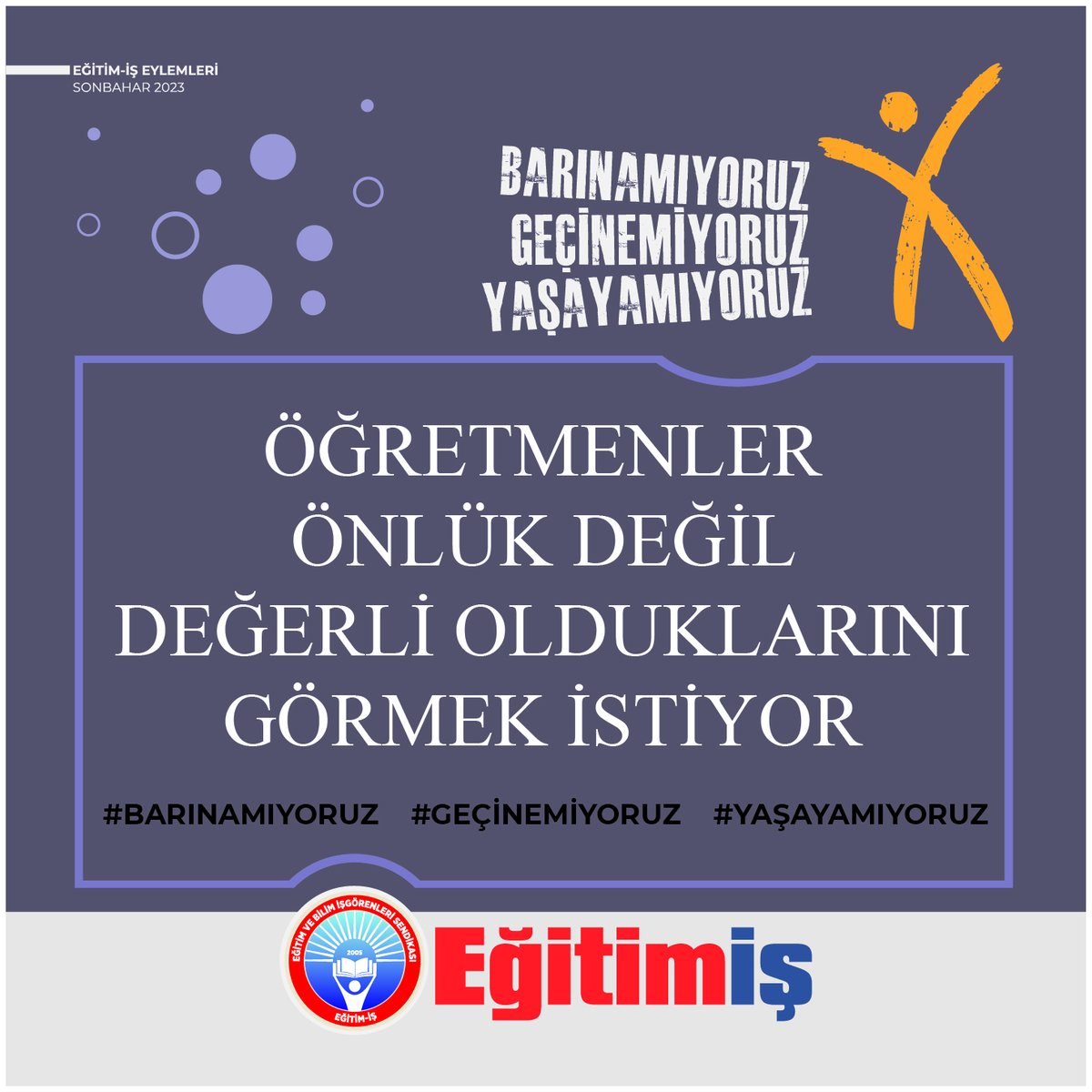 Öğretmenler Önlük Değil
Değerli Olduklarını Görmek İstiyor
#barınamıyoruzgecinemiyoruzyasayamıyoruz