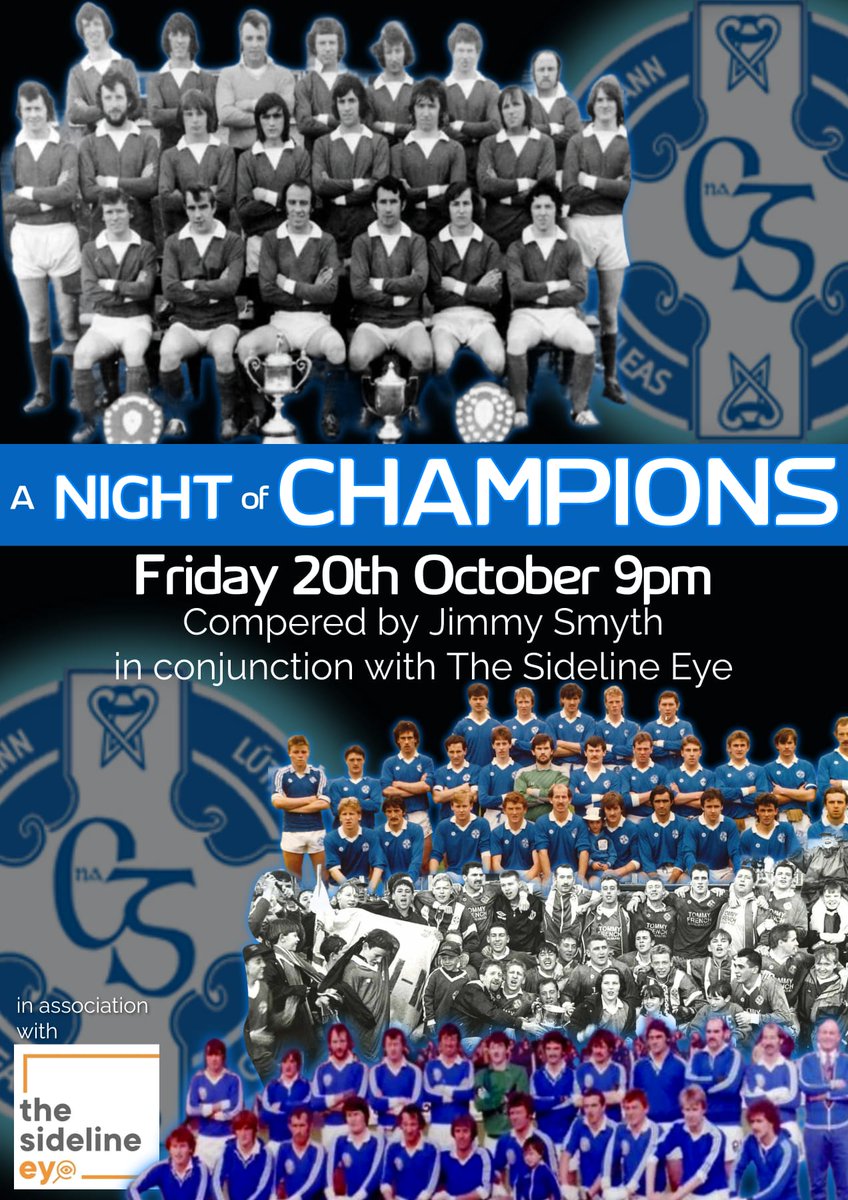 Join us for a night of nostalgia as we reminisce about our previous championship final wins (and if we've time our losses too 😁). Compered by our own Jimmy Smyth in conjunction with The Sideline Eye. <a href="/EyeSideline/">The Sideline Eye</a>