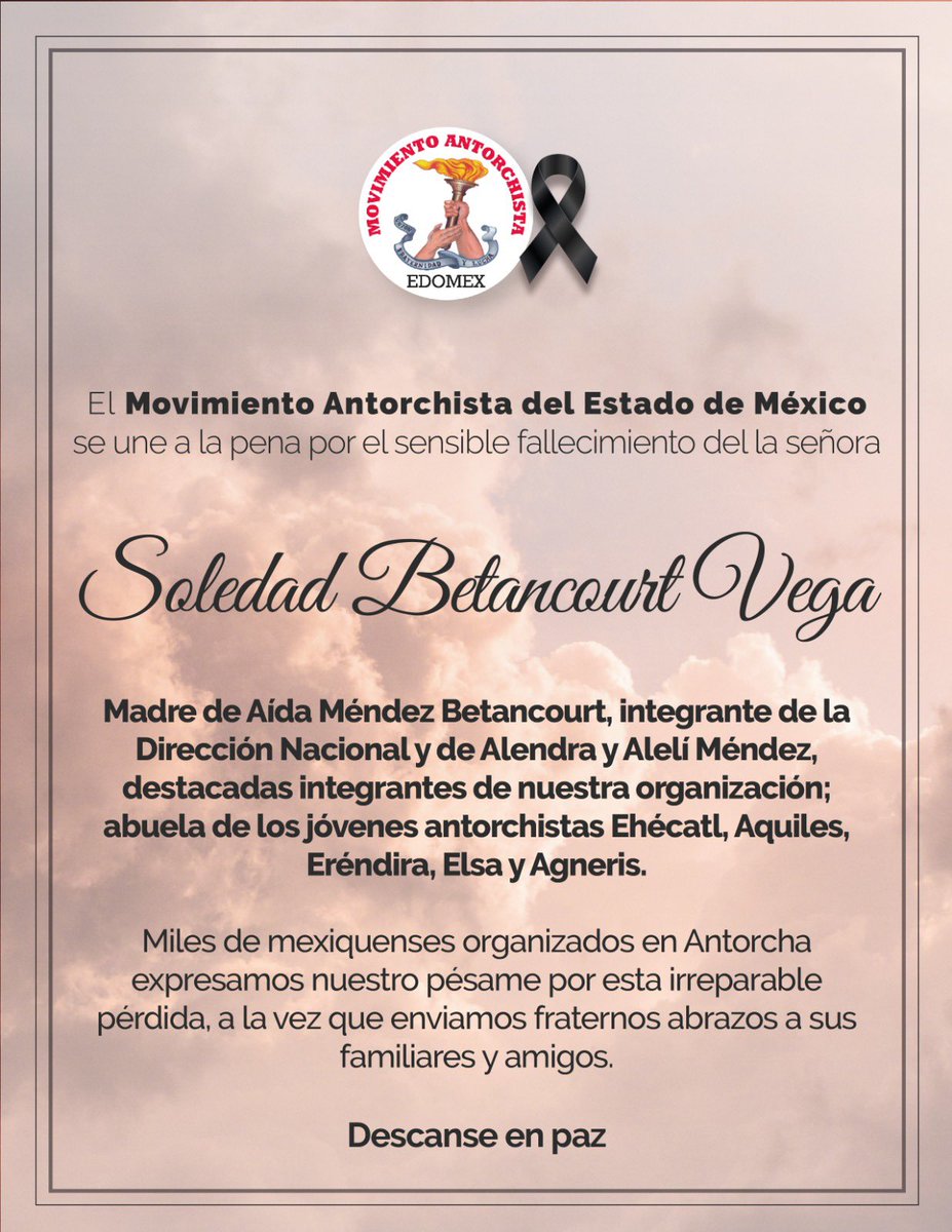 El Movimiento Antorchista del Estado de México se une a la pena por el sensible fallecimiento de la señora Soledad Betancourt Vega.