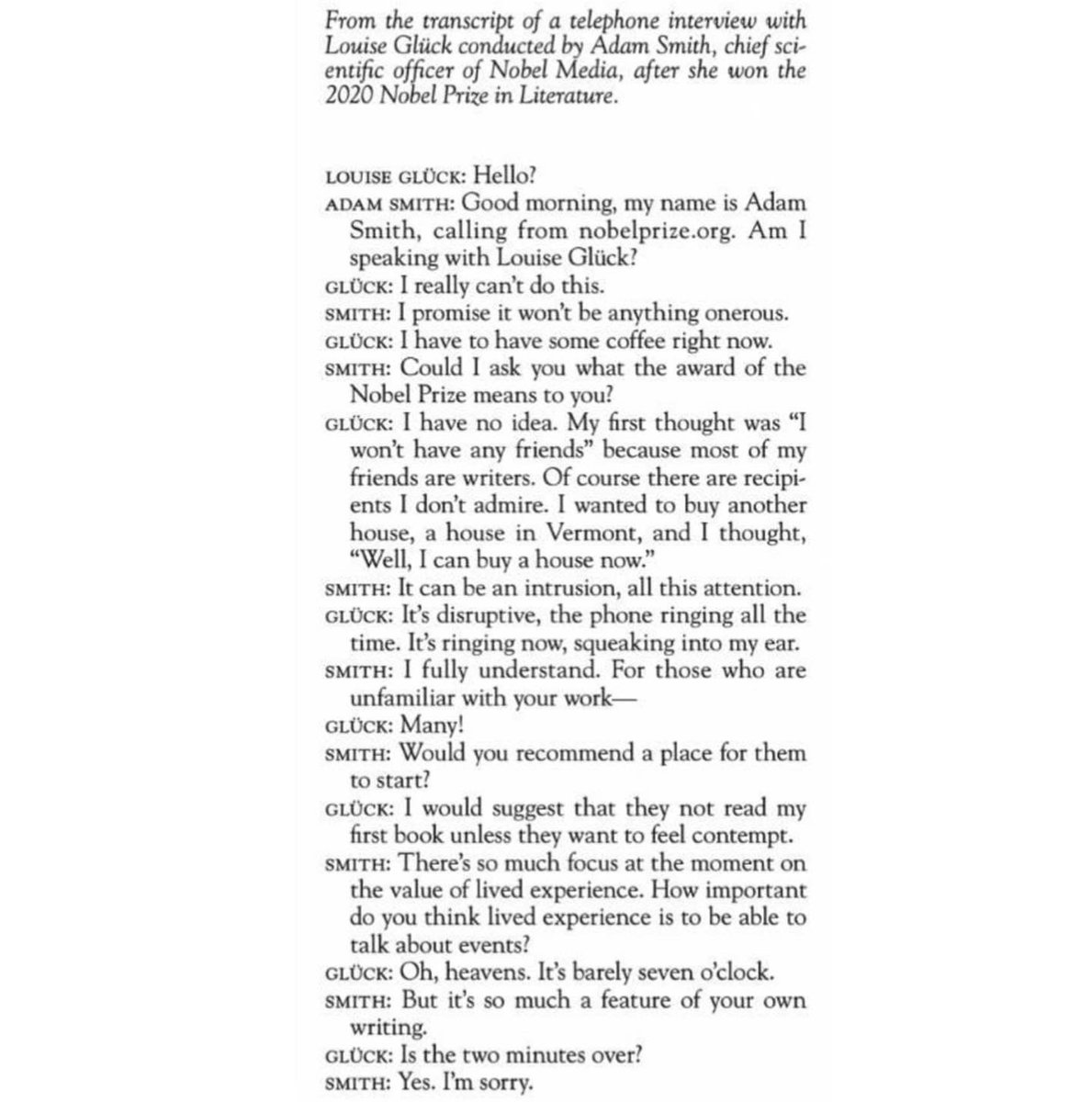 Glück: Are the two minutes over? 

I love this interview with Louise Glück so much.