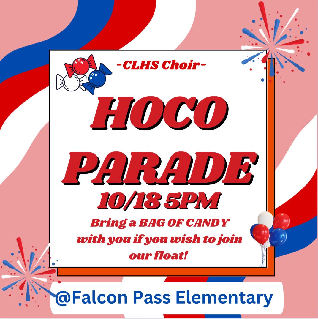 WHO’S EXCITED FOR OUR HOCO PARADE NEXT WEEK?! If you are wishing to join the choir float for the parade, please make sure to bring a bag of candy(NON CHOCOLATE) @ Falcon Pass Elementary at 5pm! We will decorate our float(spot #3) for an hour, and the parade will start at 6pm!