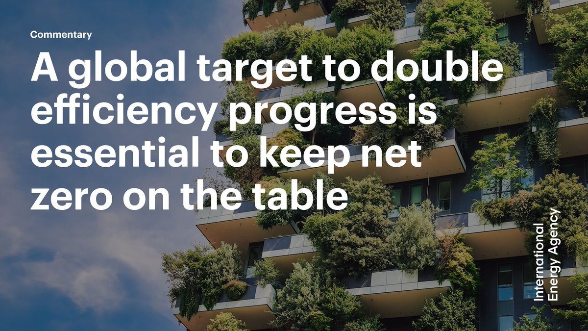 🗣 “Doubling the rate of energy efficiency improvements between now & 2030 is critical to put the global community on track for net zero by 2050. This target is ambitious. But it is also achievable”   More in our latest commentary from @BrianRMotherway → iea.li/3RXN8Ml