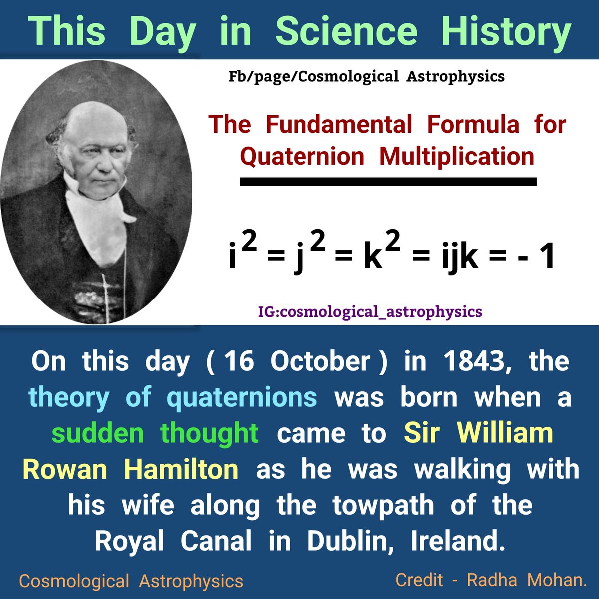 RADHAMOHANKUNWA's tweet photo. This Day in Science History - (October 16)
#OTD in 1843 the theory of #quaternions was born when Sir #WilliamRowanHamilton was on his way to the Royal Irish Academy where he was going to preside at a council meeting, the concepts behind quaternions were taking shape in his mind https://t.co/iNvacKoToi