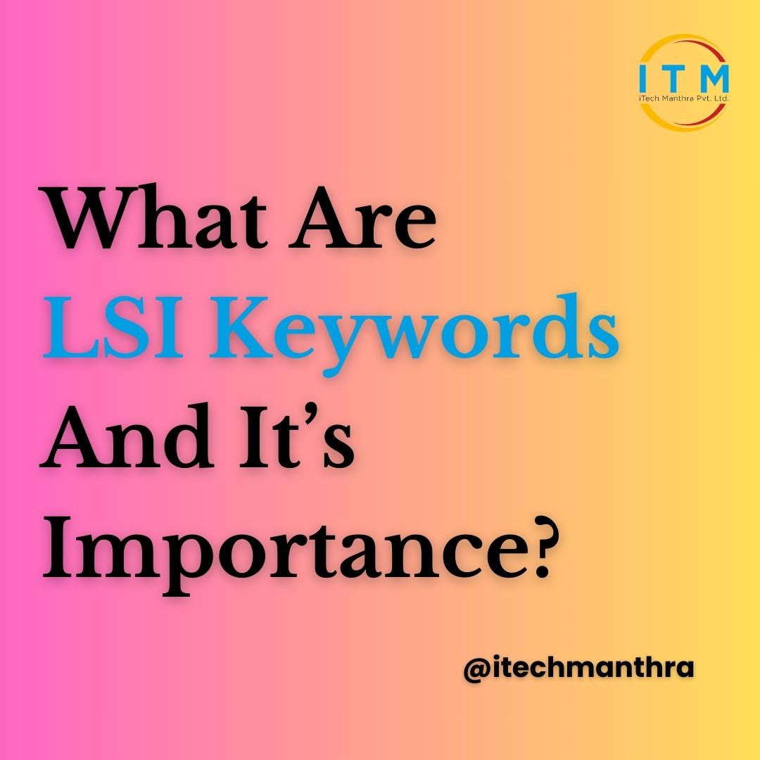 What Are LSI Keywords And It’s Importance?
Click to know: tinyurl.com/5n7ty7s8

#itechmanthra #SEO #DigitalMarketing #LSIKeywords #SEOStrategy #ContentOptimization #KeywordRelevance #SearchEngineRanking #SemanticSearch #ContentQuality #OrganicTraffic #KeywordVariation