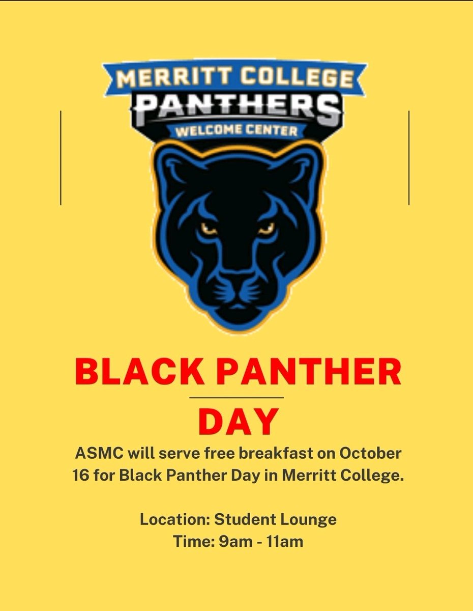 Merritt College 🌟 Black Panther Party Day 🌟 In honor of the Black Panther Party, Merritt College's Associated Student Government will provide a free hot breakfast to students, 9 AM - 11 AM, in the Student Lounge, located in R110.