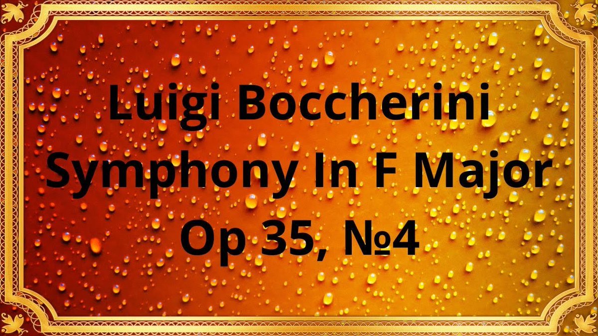 Luigi Boccherini Symphony In F Major Op 35, №4
Симфония Луиджи Боккерини фа мажор Op 35, №4
buymeacoffee.com/6355radsiaral/…
#LuigiBoccherini #Symphony #Fmajor #Op35No4 #ClassicalMusic #MusicalComposition #ItalianComposer #OrchestralMusic #ChamberMusic #18thCentury