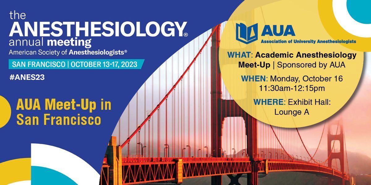 Are you at #ANES23 in San Francisco today? Stop by AUA's Meet-up! Join us today at 11:30am - 12:15 PT Exhibit Hall Lounge A | #ANES2023 @SShaefi @MayaHastie @DrSusieUNC @VEArmstead @DrMikeAziz