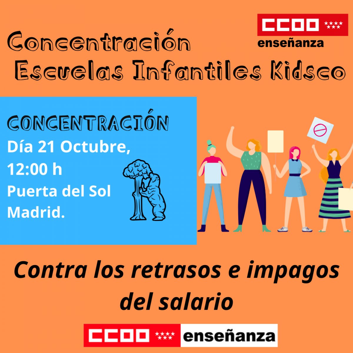 EDUCACIÓN INFANTIL
Concentración Escuelas Infantiles Kidsco👥🪧

🗒Sábado 21 octubre 🕛12.00 horas
📍Puerta del Sol.
📣📣Contra los retrasos e impagos del salario

📲Comparte, reenvía  
⭕️⭕️PaseLoquePase   
#CCOOContigo  
#CCOOActúa