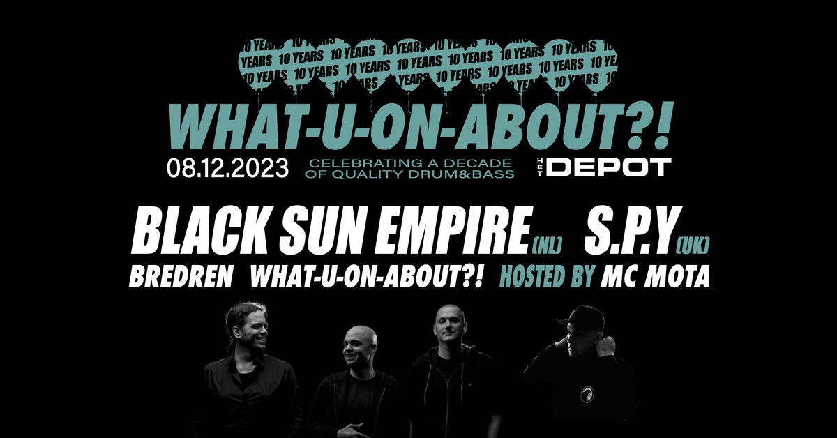#NEW - WHAT-U-ON-ABOUT?! - CELEBRATION A DECADE OF QUALITY DRUM &amp; BASS on 08.12.2023

What-U-On-About?! &amp; Het Depot are proud to announce the 10th anniversary of What-U-On-About will be happening at Het Depot with a killer line-up.

→ Info &amp; tickets: tinyurl.com/wuoa-hdp