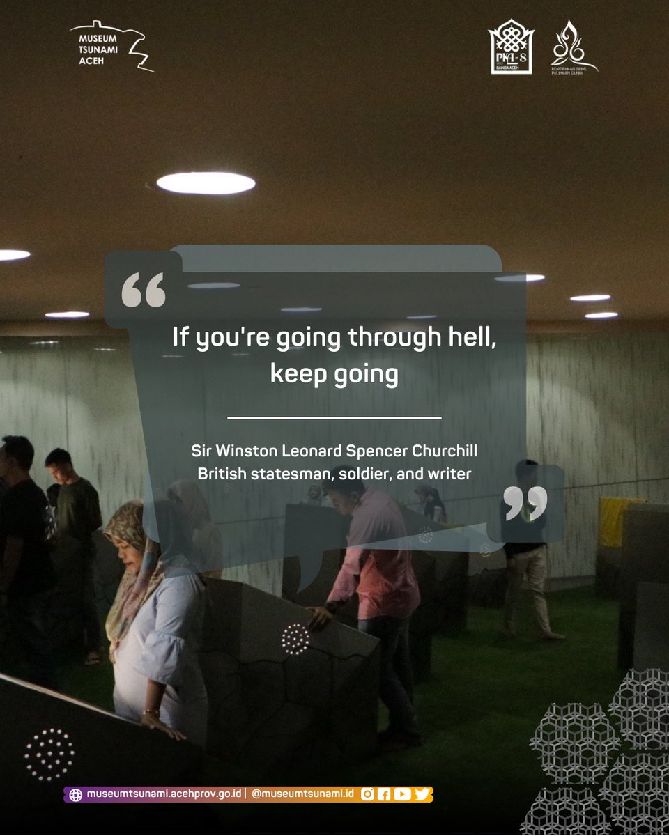 museumtsunamiid's tweet photo. Kata-kata bijak Winston Churchill tentang bencana mengajarkan kita utk tdk menyerah dlm menghadapi kesulitan dan bencana. 
Churchill pernah mengatakan "If you're going through hell, keep going" yang artinya jika kamu sedang melewati masa sulit atau neraka, teruslah bergerak maju. https://t.co/F0bwKOEj2Q