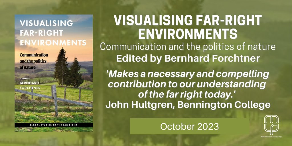 How does the far right represent natural environments and environmentalism around the globe? Out this week in our Global Studies of the Far Right series - 'Visualising far-right environments: Communication and the politics of nature' edited by @BForchtner manchesteruniversitypress.co.uk/9781526165381/…