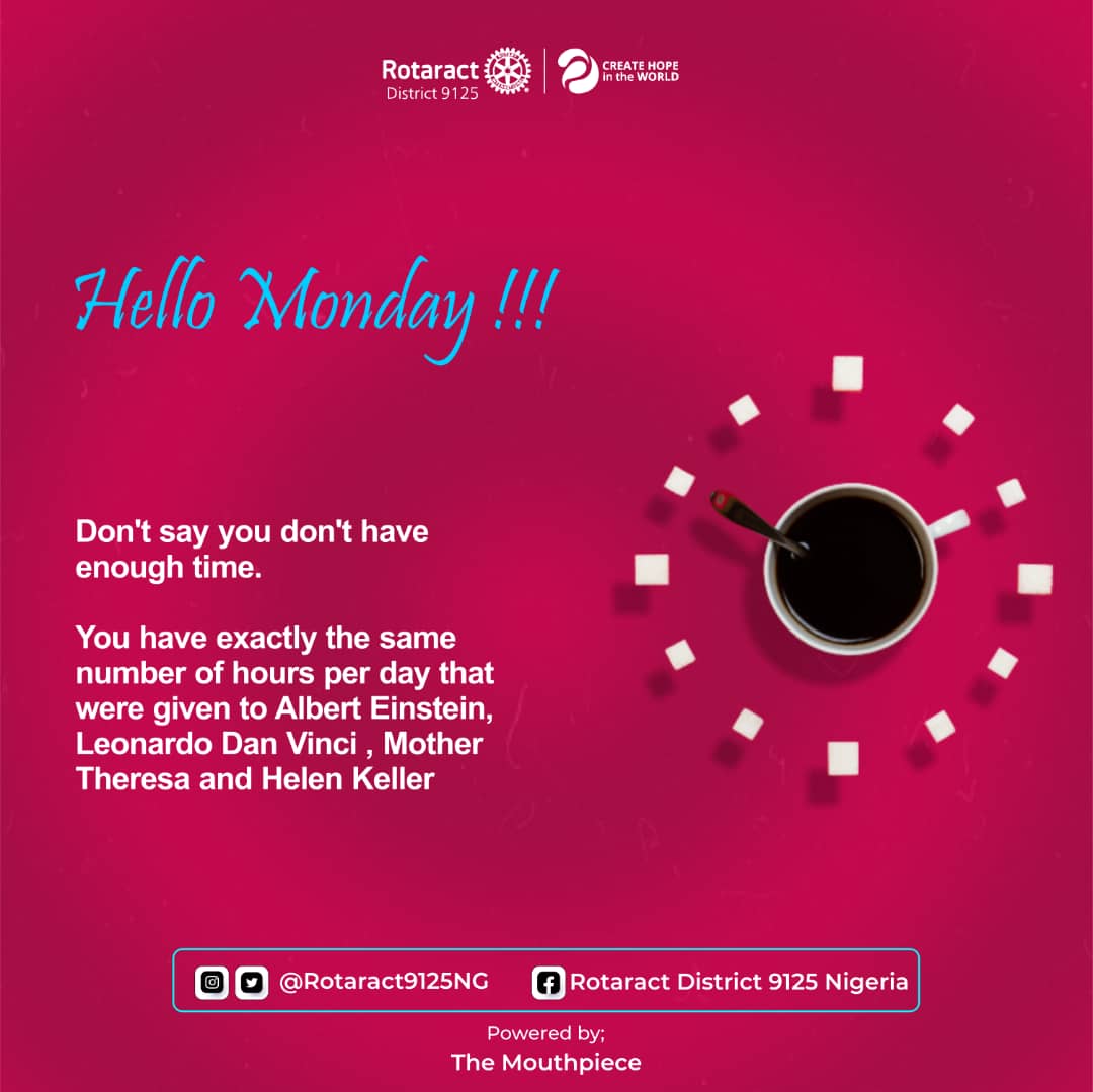 Rotaract9125NG's tweet photo. Do not say you do not have enough time.
The term "Do not say you do not have enough time" emphasizes the importance of prioritization and taking responsibility for how we use our time. 
Happy Monday!🤩

#MondayMotivation
#D9125
#CreateTheHope

Powered by:
THE MOUTHPIECE https://t.co/6C8vRBKixo