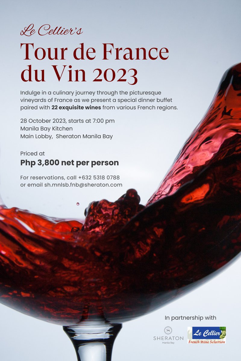 Special Dinner Buffet 'Tour de France du Vin 2023'. Experience where the finest French Wine Selection meets a delectable dinner buffet. October 28, 202 | 7pm onwards Manila Bay Kitchen, Sheraton Manila Bay For reservations, please call +632 5318 0788