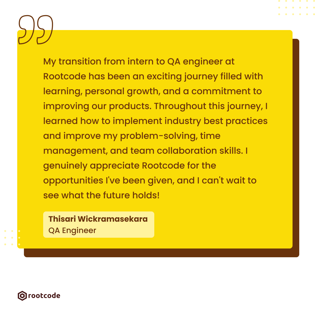 rootcode_io's tweet photo. Meet Thisari, from our QA team! She shares her growth story as a #rootcoder and how she progressed from being an #intern Quality Assurance Engineer to Quality Assurance Engineer. Swipe to read more!
#qualityassurance #growthstory #grow #progress #journey #careers #rootcode https://t.co/0sJifj0DBs