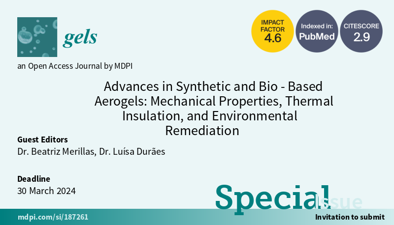 BeaMerillas's tweet photo. Exciting news! I am Guest Editor of the 𝐒𝐩𝐞𝐜𝐢𝐚𝐥 𝐈𝐬𝐬𝐮𝐞 “Advances in Synthetic and Bio-Based Aerogels: Mechanical Properties,  Thermal Insulation, and Environmental Remediation” @Gels_MDPI .
- Gels, IF 4.6, 𝐐𝟏
 Waiting for your contributions :)
https://t.co/mWTGiESFF0 https://t.co/Hc9Qqh6kNu