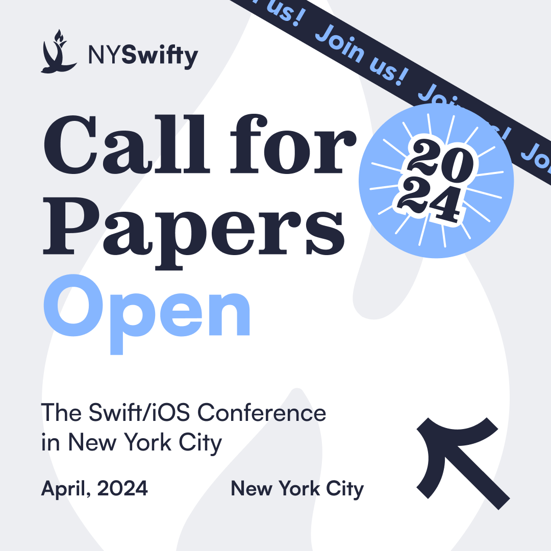 🚨 Call for Papers OPEN 🚨
 papercall.io/nyswifty24

What: talks, workshops, or both

How: via papercall or email - hello@nyswifty.com

Components: a short bio, talk title, description, intended audience level, length (ideally 30 minutes, but we can be flexible), previous