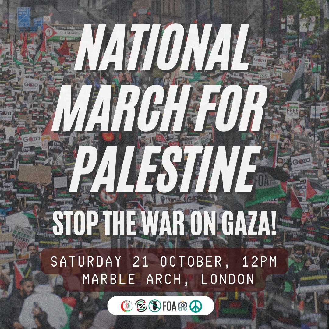 🚨National March for Palestine - Stop the War on Gaza! 🇵🇸 When: Saturday 21 October, 12PM Where: Marble Arch, London 150,000 of you joined us when we marched for Palestine in London last Saturday. We can't stop now. Join us again on Saturday to demand an end to the war on Gaza.
