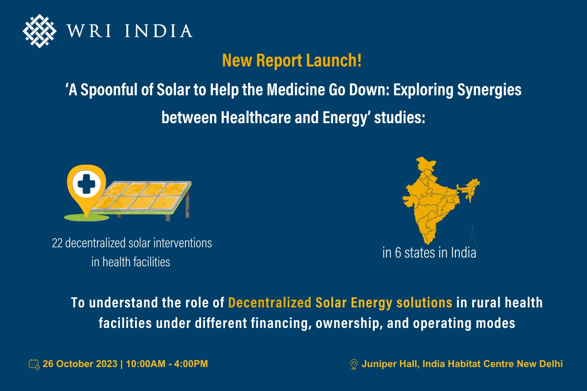 Join us on 26th October 2023, as <a href="/WRIIndia/">WRI India</a> unveils its latest report: "A Spoonful of Solar to Help the Medicine Go Down: Exploring Synergies between Health care and Energy.”

Read more at wri-india.org/events/report-…

#PoweringHealthcare