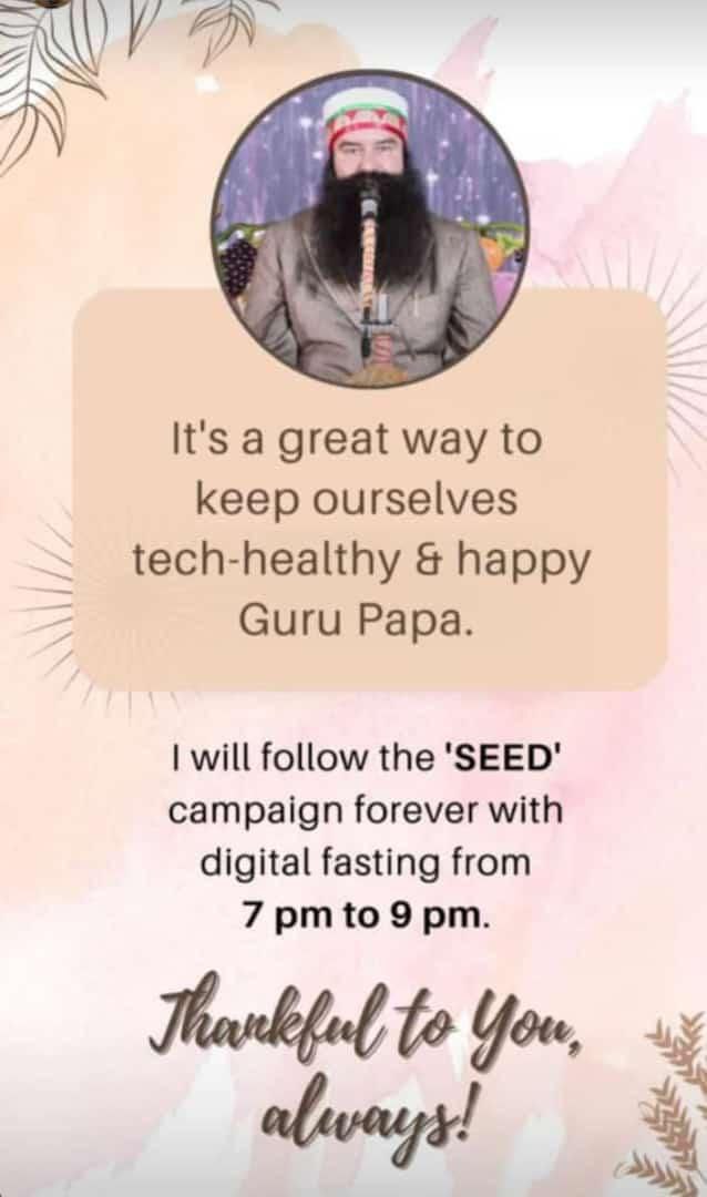 We need to spend time with family to strengthen our family relationships.  Saint Dr Gurmeet Ram Rahim Singh Ji Insan started #DigitalFasting under #SEEDCampaign between 7 pm to 9 pm This time is helping millions to focus on their lives strengthening family ties.
#SEED