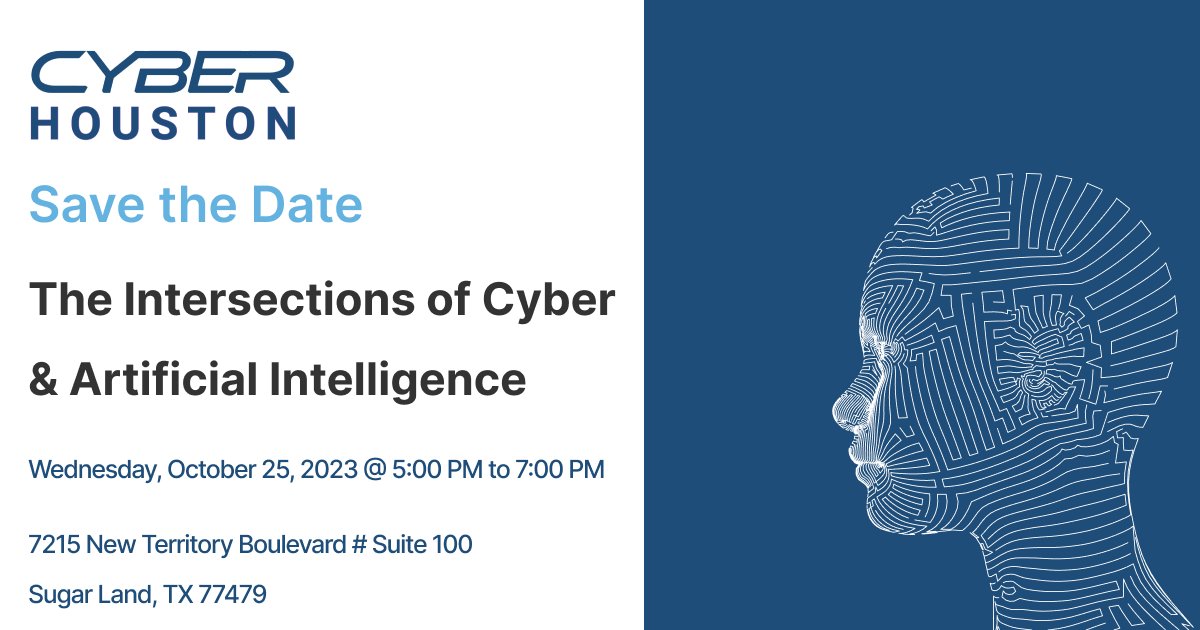Save the Date! Stay tuned for The Intersections of Cyber &amp; Artificial Intelligence. Don't meet us there, beat us there!

When: Wednesday, October 25, 2023, from 5-7 pm

Where: 7215 New Territory Blvd # Suite 100
Sugar Land, TX 77479