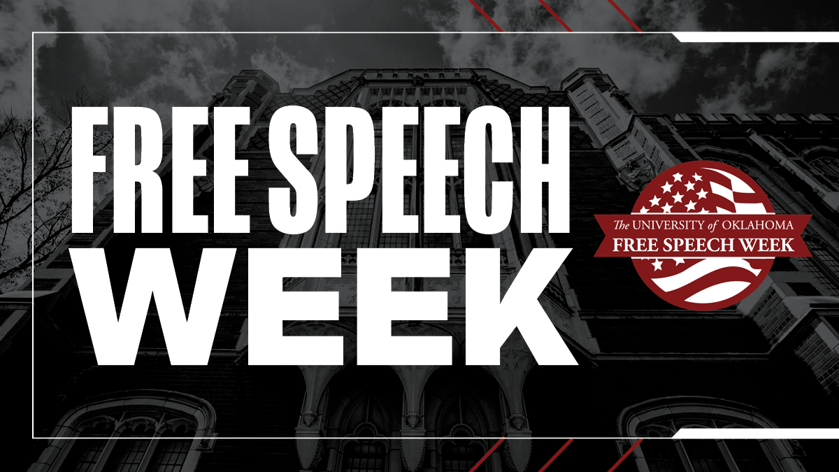 This week, the University of Oklahoma celebrates Free Speech Week to raise public awareness of free press in our democracy and celebrate the freedom that is free speech. 

To learn more about #FreeSpeechWeek and events to attend, please visit ou.edu/freespeechweek.