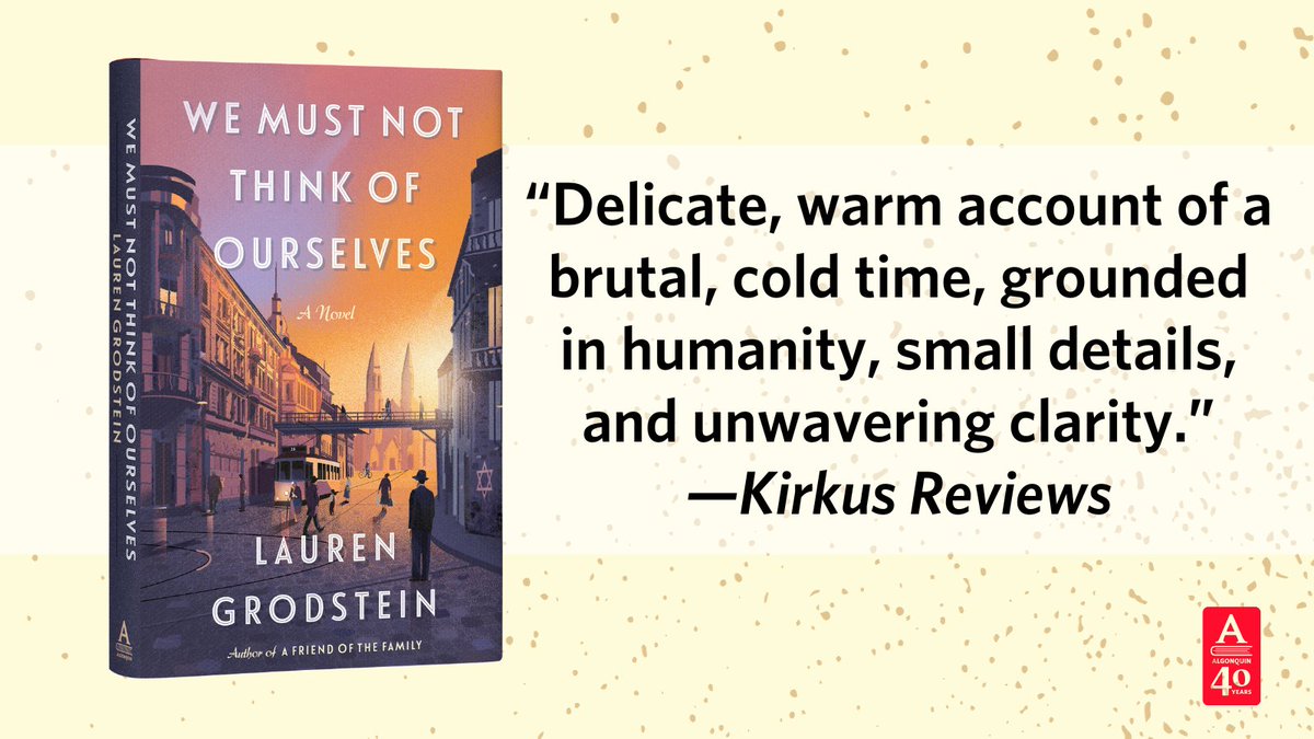 Algonquin Books (@algonquinbooks) on Twitter photo Read the ⭐ STARRED REVIEW ⭐ from <a href="/KirkusReviews/">Kirkus Reviews</a> for <a href="/laurengrodstein/">Lauren Grodstein</a>'s WE MUST NOT THINK OF OURSELVES. Grodstein's writing is quintessentially Algonquin—tender, moving, and absolutely beautiful: bit.ly/46PsKS5
#40YearsofAlgonquin Read the ⭐ STARRED REVIEW ⭐ from <a href="/KirkusReviews/">Kirkus Reviews</a> for <a href="/laurengrodstein/">Lauren Grodstein</a>'s WE MUST NOT THINK OF OURSELVES. Grodstein's writing is quintessentially Algonquin—tender, moving, and absolutely beautiful: bit.ly/46PsKS5
#40YearsofAlgonquin
