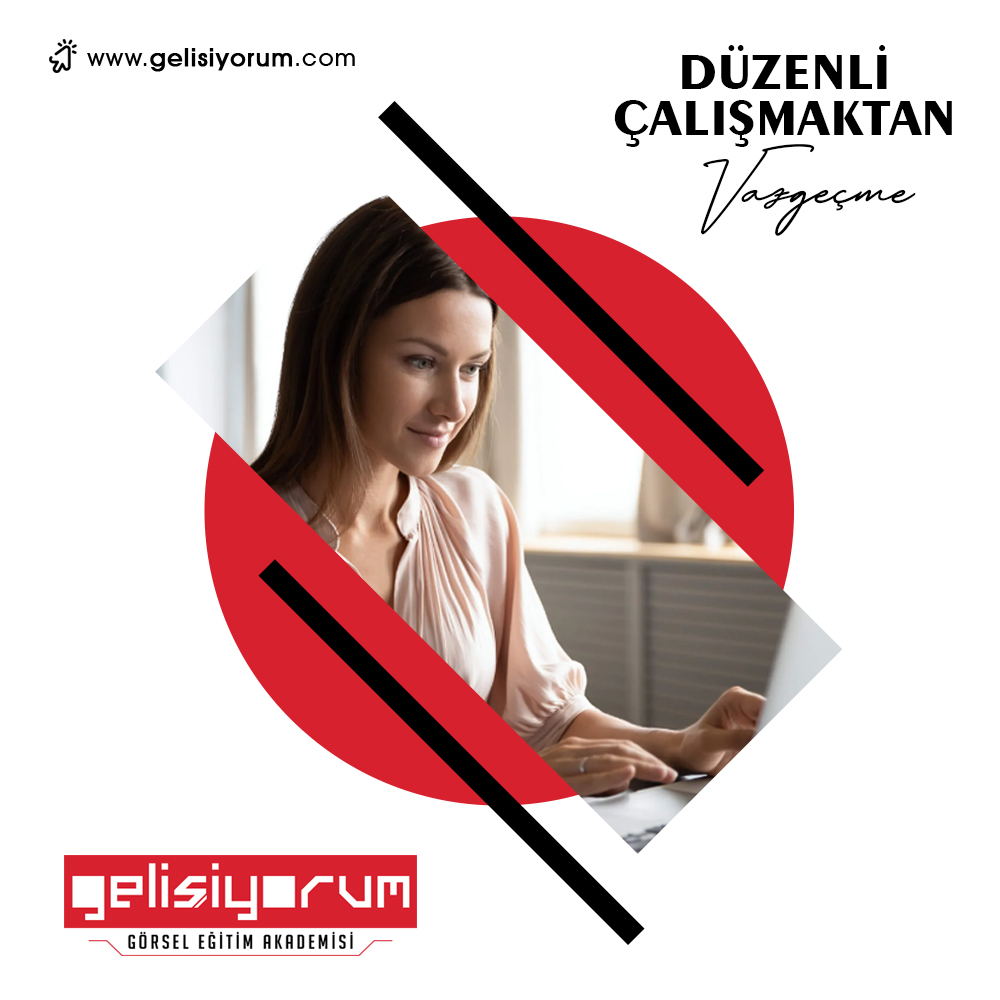 Düzenli Çalışmaktan "Vazgeçme"