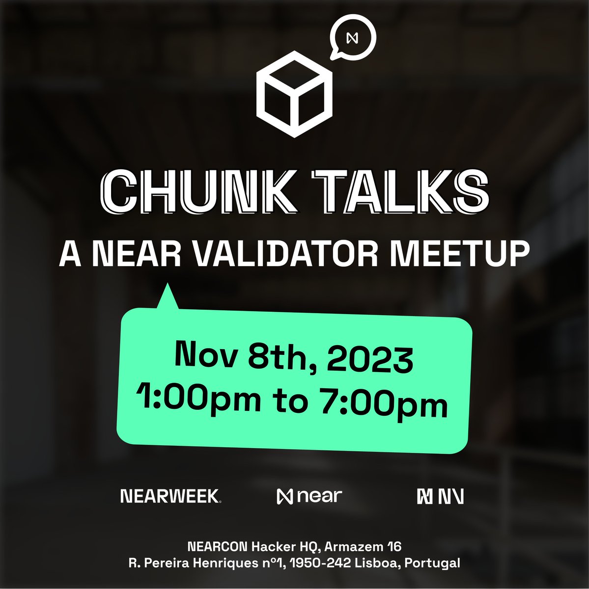 Get ready to join us at #NEARCON2023 in the vibrant city of Lisbon for an exciting gathering of NEAR Validators! 🏃

This is the first time we're taking our meetup offline and into the real world, and we couldn't be more thrilled! ⚡️

RSVP ▶️ lu.ma/Chunktalks2023