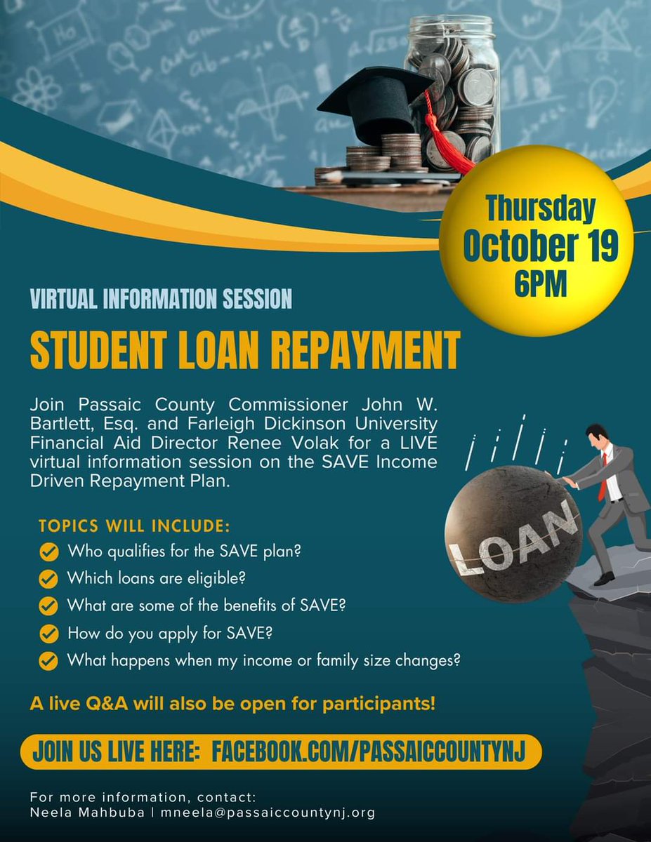 Student loan payments have resumed! Join Passaic County Commissioner John Bartlett, Esq. and @FDUWhatsNew Financial Aid Director Renee Volak live on Facebook (@passaiccountynj) this Thursday (Oct 19th) for a virtual information session on the SAVE Income Driven Repayment Plan!