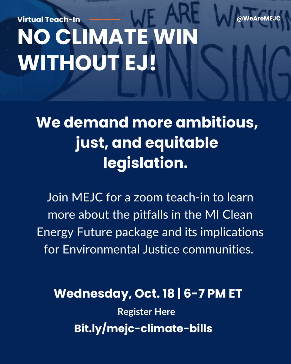 Join MEJC for a zoom teach-in to learn more about climate legislation being considered in Lansing and its implications for Environmental Justice communities.

We demand more ambitious, just and equitable legislation! 

Register for our 6:00 pm - 7:00 pm EST teach-in on Wednesday,