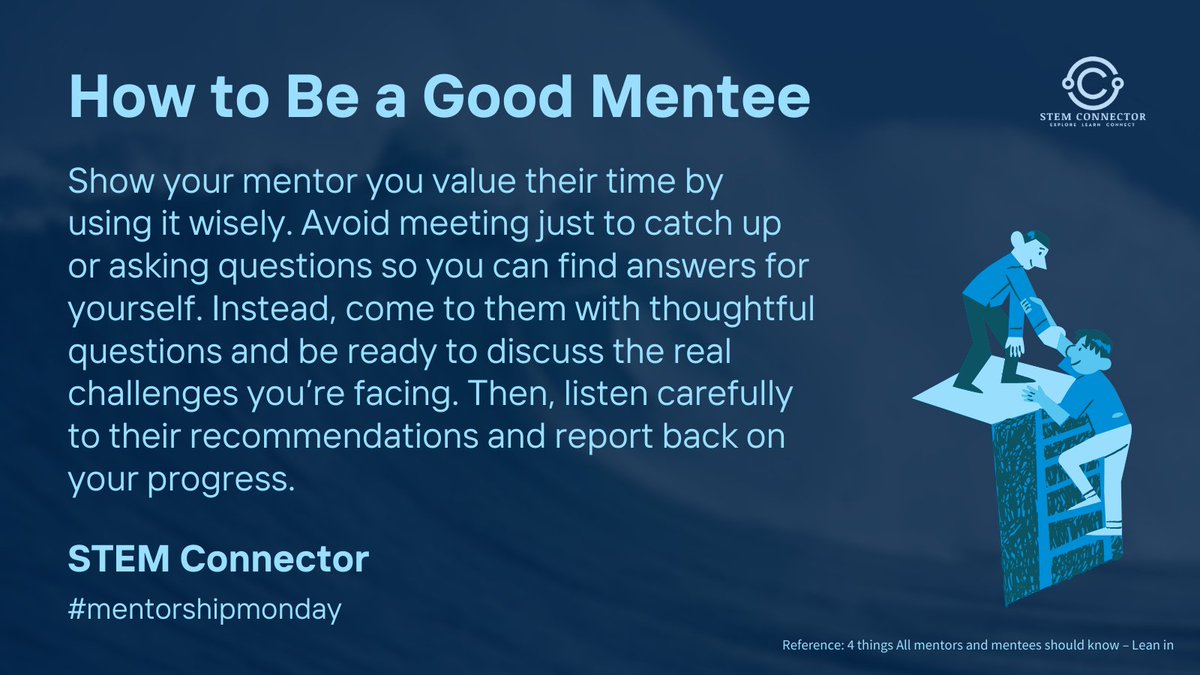 How to be a good mentee: Respect your mentor's time. Be purposeful, ask meaningful questions, discuss real challenges, and update on progress. Sign up for our mentorship program by clicking the link in the bio! #mentorshipmonday