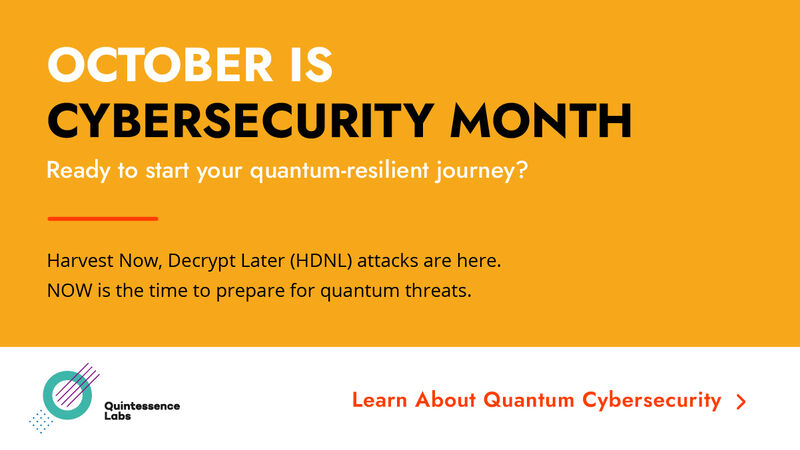QuintessenceLab's tweet image. Did you know data harvested today, could be decrypted later by a #quantum computer? Orgs that have sensitive data may be at risk today. The quantum threat does not have to be scary if you evaluate your risk today, and plan ahead for your journey towards post-quantum. #CSAM23