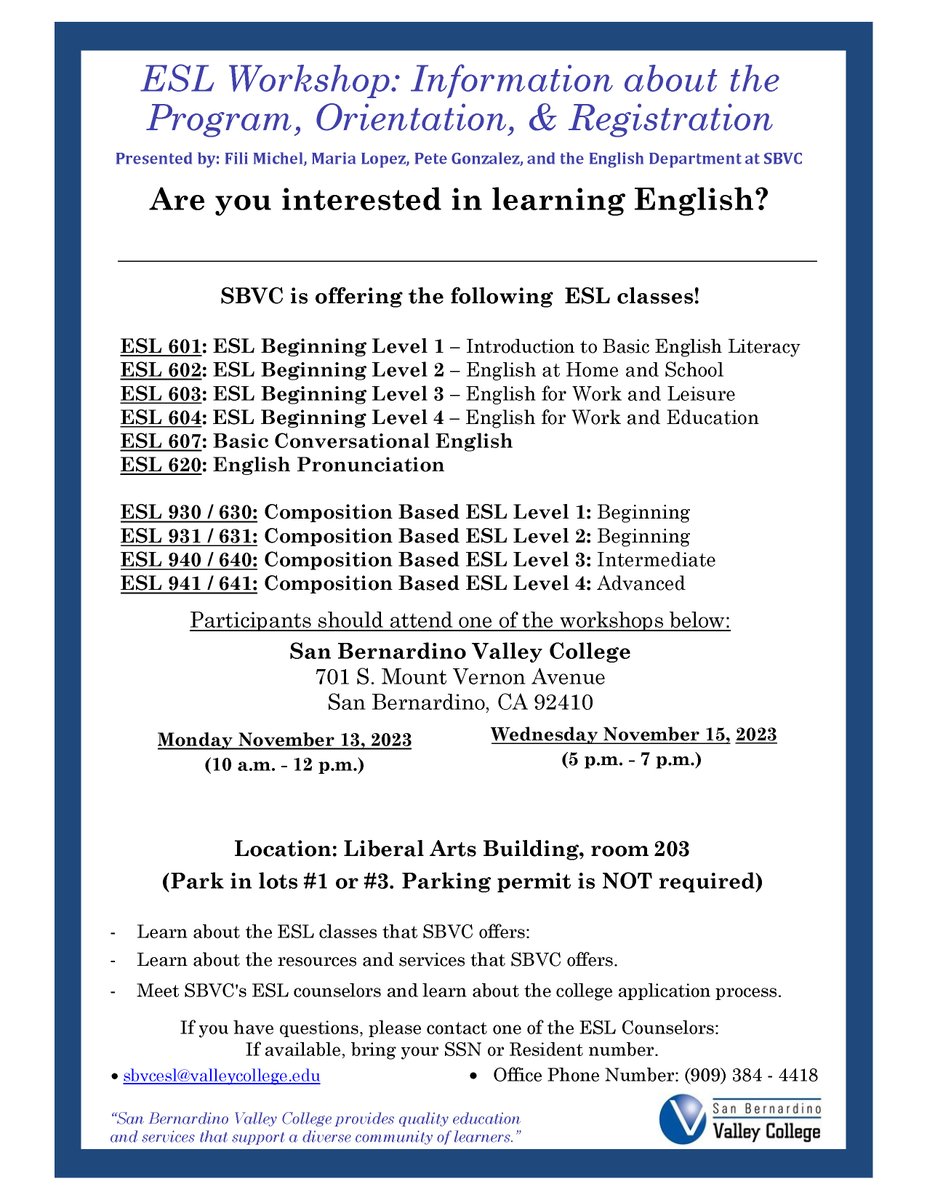 Taller de Aplicación, Orientación, Y Información de Registro para las clases de ESL
ESL Workshop: Information about the Program, Orientation &amp; Registration

Nov 13, 2023 10 am- 12 pm
Nov 15, 2023 5 pm-7 pm

San Bernardino Valley College
