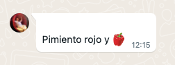 (1) 
Acompañadme en esta triste historia sobre emojis, comunicación y pimientos.

- Iba yo ayer de camino al supermercado y en el grupo de whatsapp que usamos como lista de la compra mi mujer había puesto este mensaje.