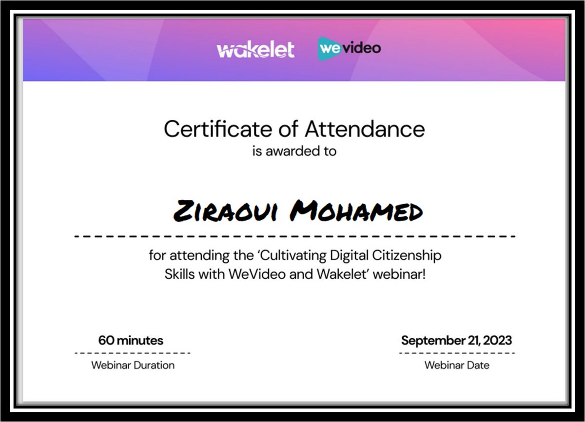 the official Certificate of Attendance!Cultivating Digital Citizenship Skills with We Video and Wakelet Webinar! @wakelet @Canvas @Microsoft @Amy_Wakelet @JBDbiz @SalouaZribi @SelmiSelmiAli @OnsDhahbi @soniabahri1 @RChaibi8 @arfaouighofran2 @BellaKhadija62 @AcenTunisia