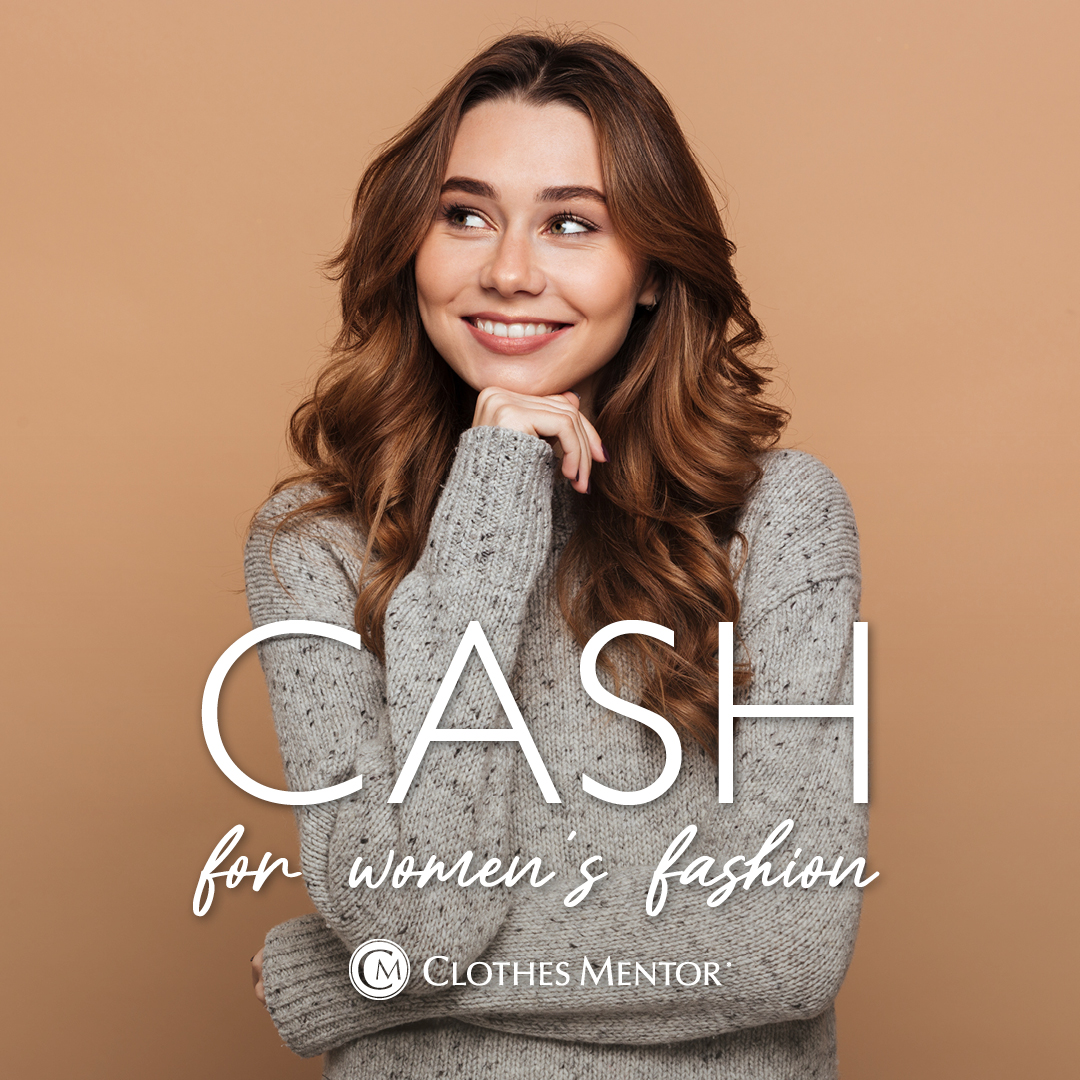 Receive cash on-the-spot by bringing in styles you no longer wear to Clothes Mentor!

Use our store locator to find a store near you: clothesmentor.com/store-locator/