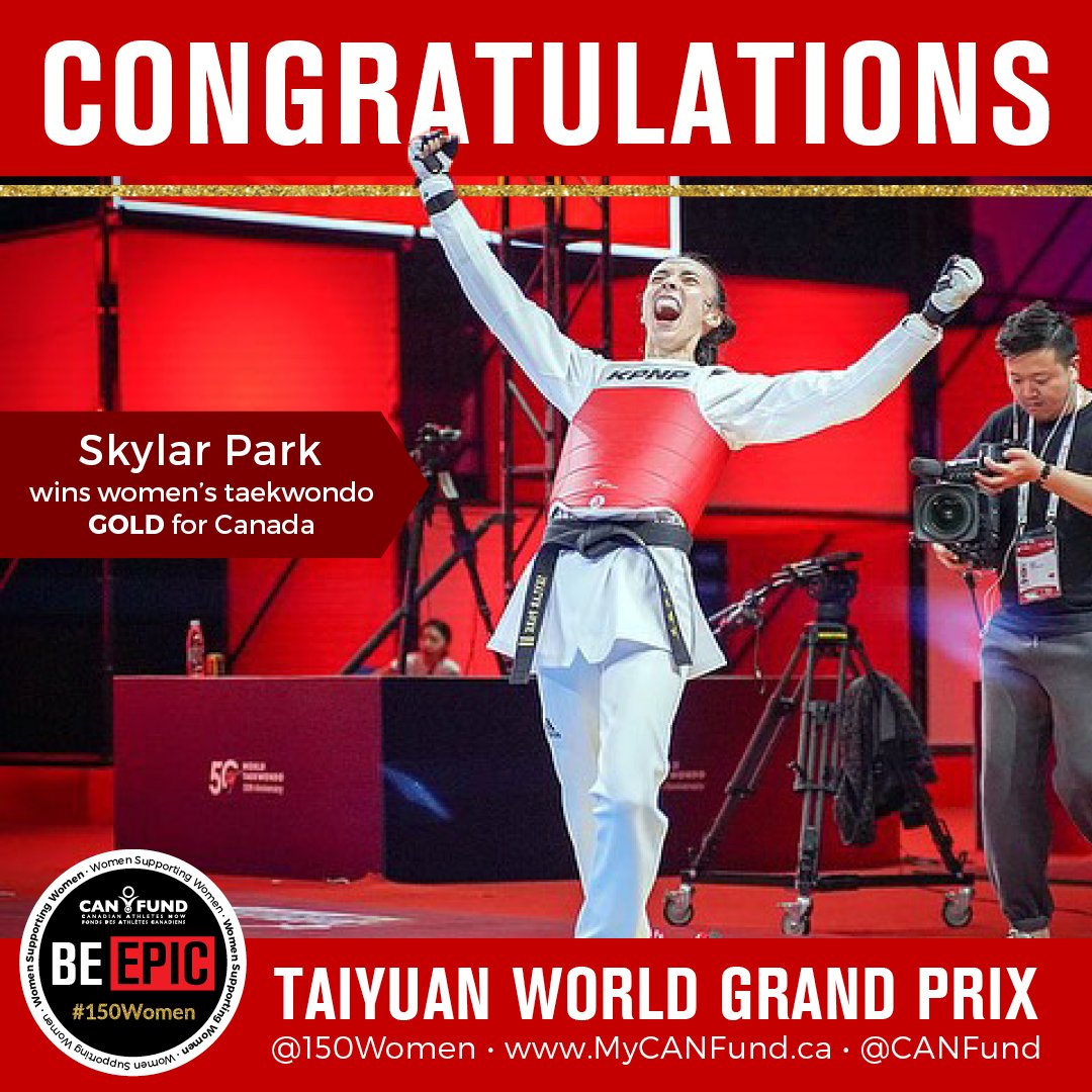 150women's tweet photo. Amazing news from the world of Taekwondo!  🥋🏆🇨🇦 

Let's give a big round of applause to Skylar Park, 2020 Olympian and  CAN Fund #150Women recipient, for clinching her FIRST Grand Prix GOLD at the Taiyuan 2023 World Taekwondo Grand Prix! 🌟🥇 https://t.co/aTv34TIrde