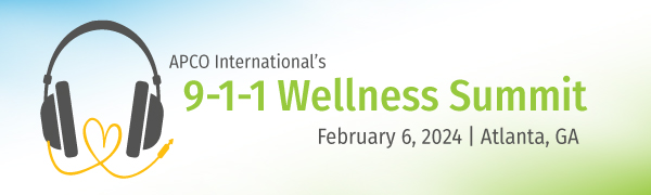 Registration is now open for APCO’s new event, the 9-1-1 Wellness Summit! Join us February 6 in Atlanta, GA, for strategies and tools to mitigate stress and trauma, allowing you to better save lives and live well. 911wellness.org/registration/