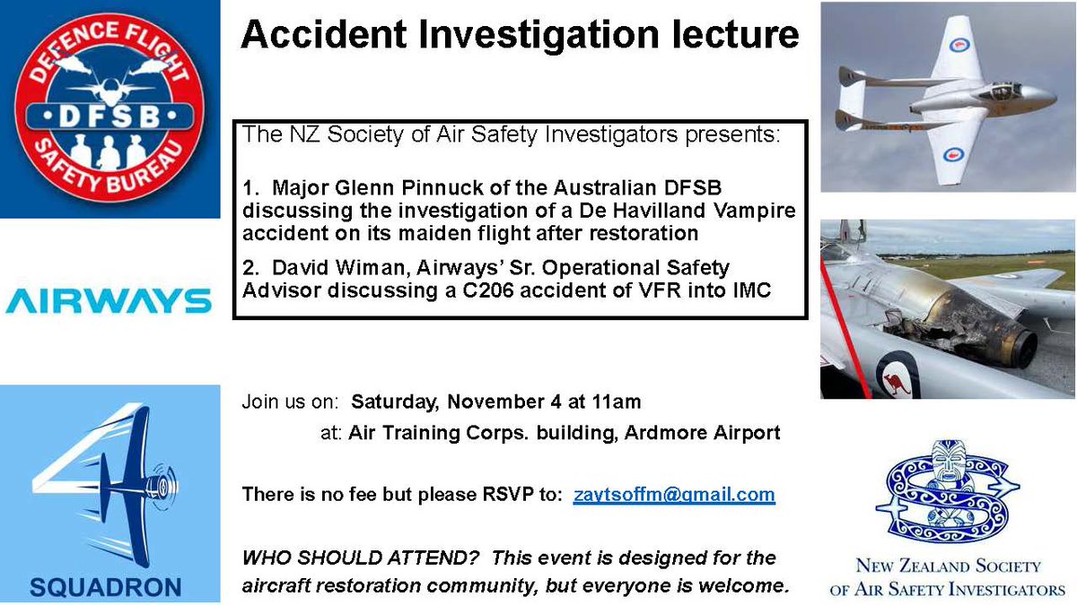 The aircraft restoration community, and other interested people, are invited to an Accident Investigation lecture presented by the NZ Society of Air Safety Investigators:
• Sat 4 Nov, 11am
• Air Training Corps building, Ardmore Airport
Free, but RSVP to zaytsoffm@gmail.com