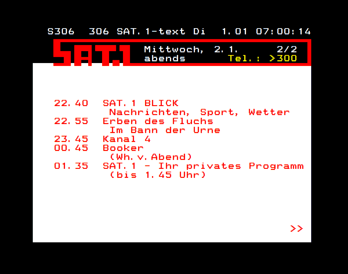 SAT1text's tweet photo. SEITENVORSTELLUNG - TAFEL SEITE 306 ( ROLLSEITE )

Das ausführliche TV Programm
SAT. 1 MORGEN: abends
Auf der Rollseite 306.
( Seite 306 - 2/2 )

#SAT1 #TEXT #VON #FRÜHER
#IHR #PRIVATES #PROGRAMM
#VIDEOTEXT #TELETEXT 
#DEUTSCHLAND #ÖSTERREICH #SCHWEIZ
#SAT1TV #PROGRAMMTAFEL
#TV
. https://t.co/8JbGAJwi2l