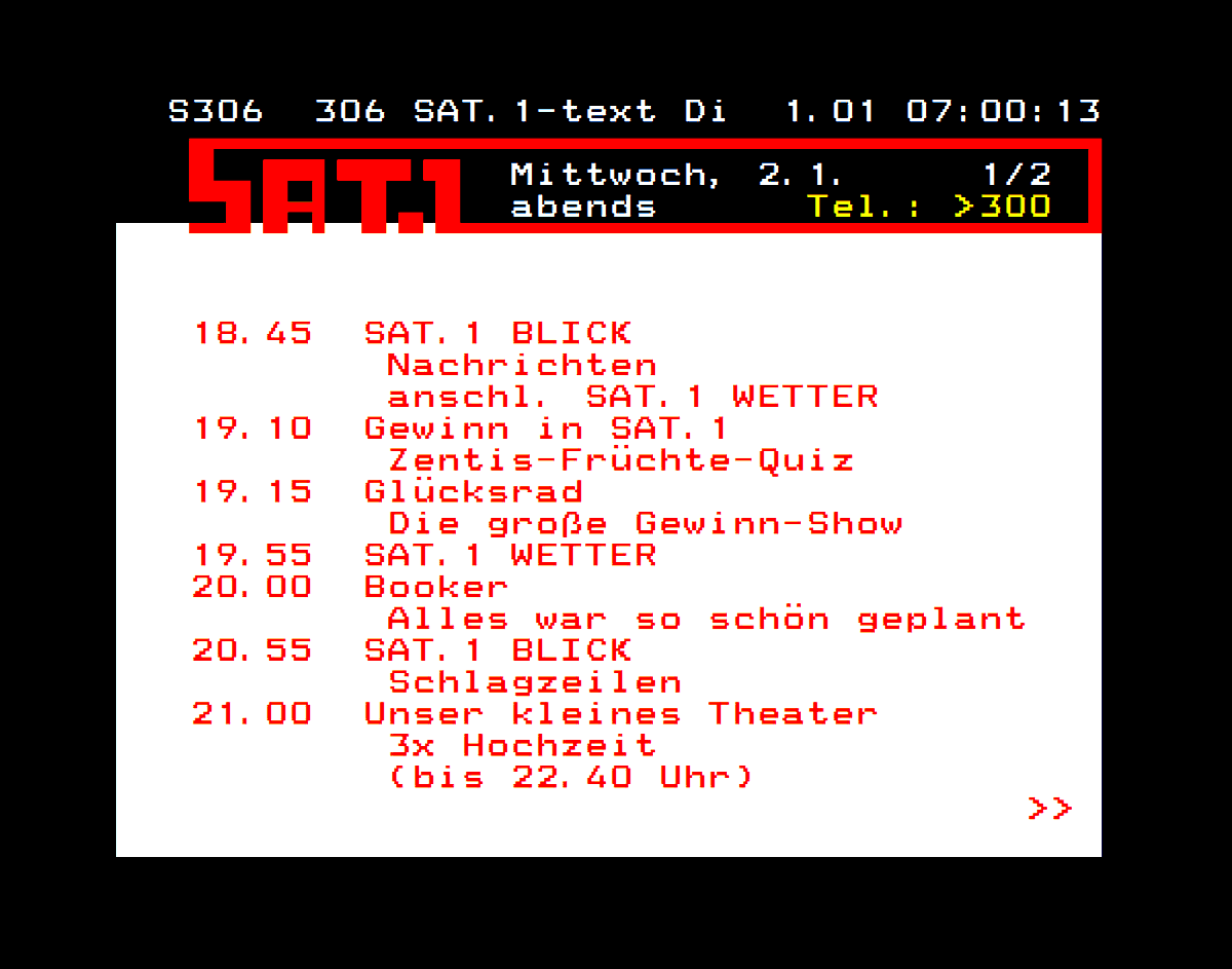 SAT1text's tweet photo. SEITENVORSTELLUNG - TAFEL SEITE 306 ( ROLLSEITE )

Das ausführliche TV Programm
SAT. 1 MORGEN: abends
Auf der Rollseite 306.
( Seite 306 - 1/2 )

#SAT1 #TEXT #VON #FRÜHER
#IHR #PRIVATES #PROGRAMM
#VIDEOTEXT #TELETEXT 
#DEUTSCHLAND #ÖSTERREICH #SCHWEIZ
#SAT1TV #PROGRAMMTAFEL
#TV
. https://t.co/5rm58vr0rZ