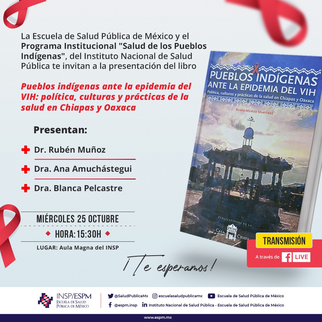 #Imperdible 👉🏻 Les invitamos a la presentación del libro: 'Pueblos indígenas ante la epidemia del VIH: política, culturas y prácticas de la salud en Chiapas y Oaxaca' 🔺📕 📆 Miércoles 25 de octubre, 15:30 h 📍Evento híbrido, Aula Magna INSP ¡Te esperamos! ✨